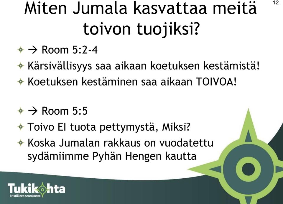 Koetuksen kestäminen saa aikaan TOIVOA!