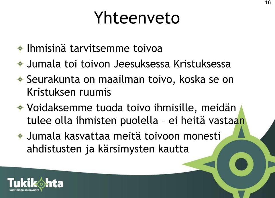 Voidaksemme tuoda toivo ihmisille, meidän tulee olla ihmisten puolella ei