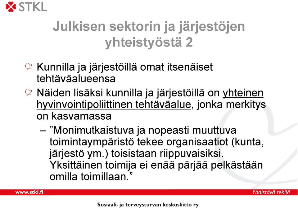 tehtäväalue, jonka merkitys on kasvamassa Monimutkaistuva ja nopeasti muuttuva toimintaympäristö tekee