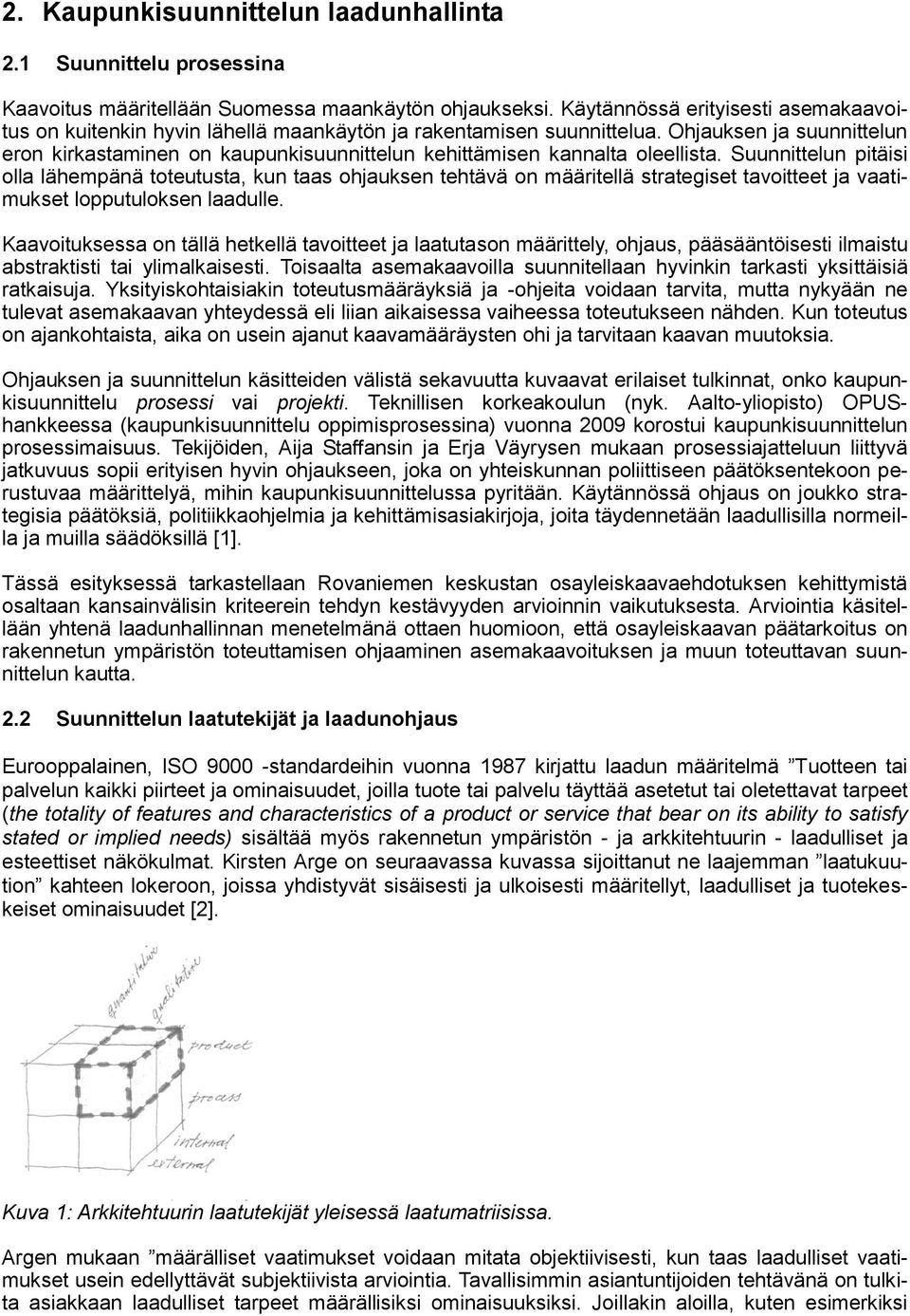 Ohjauksen ja suunnittelun eron kirkastaminen on kaupunkisuunnittelun kehittämisen kannalta oleellista.