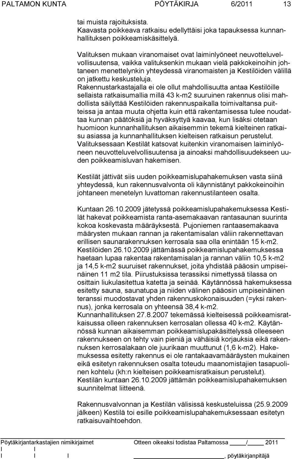 on jatkettu keskusteluja.