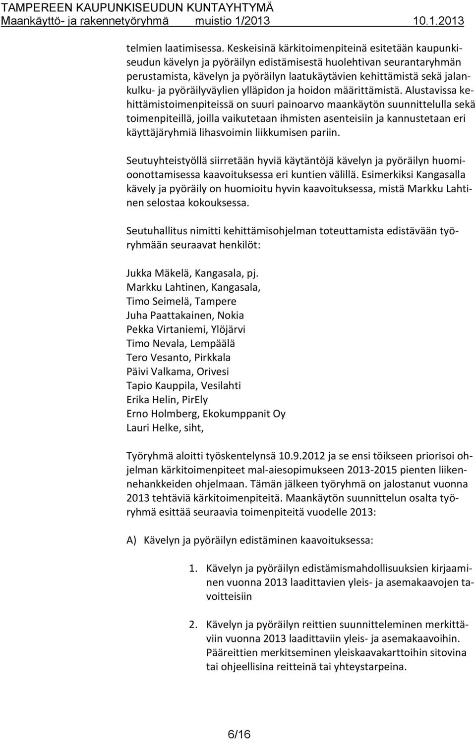 pyöräilyväylien ylläpidon ja hoidon määrittämistä.