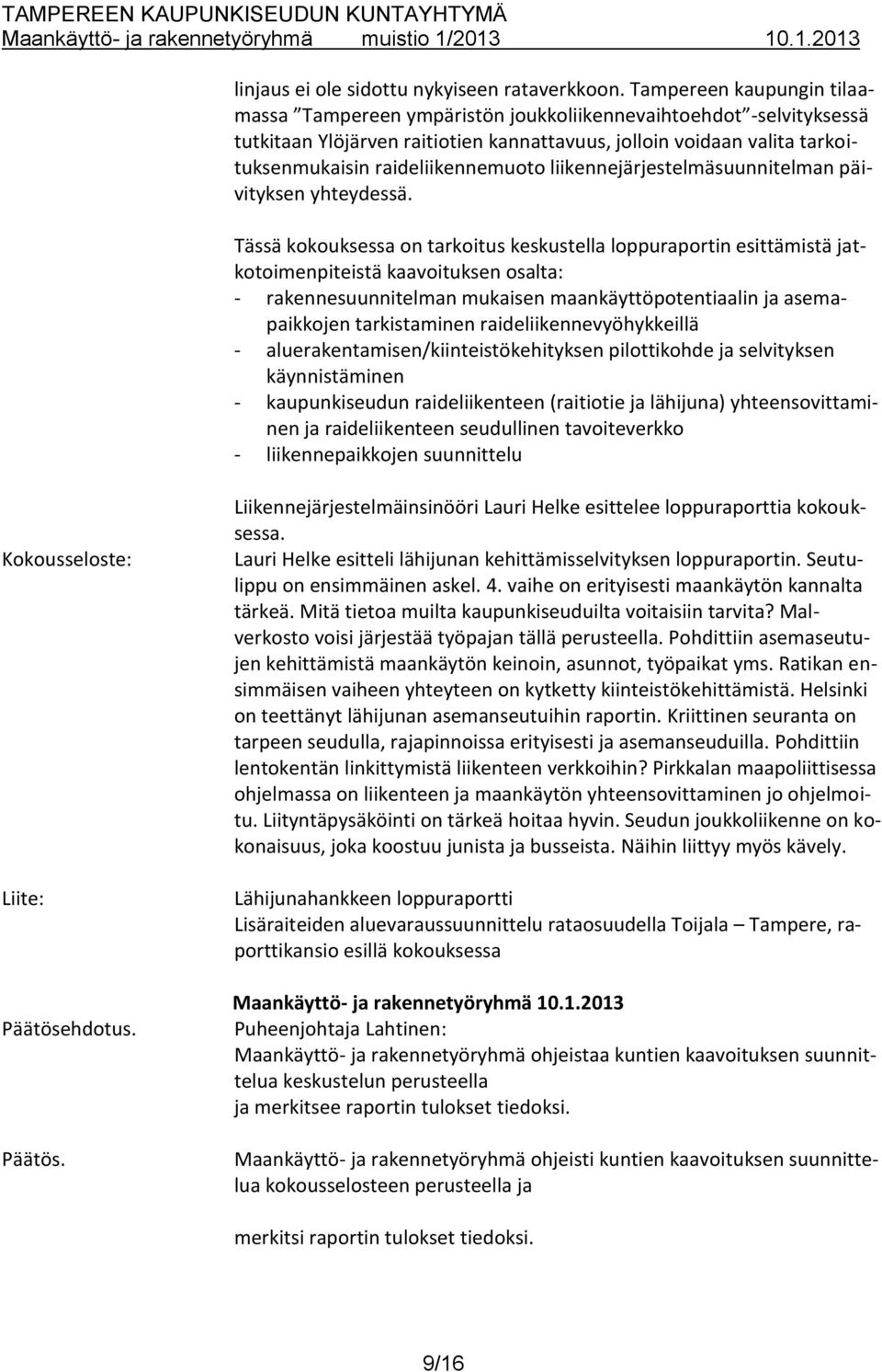 raideliikennemuoto liikennejärjestelmäsuunnitelman päivityksen yhteydessä.