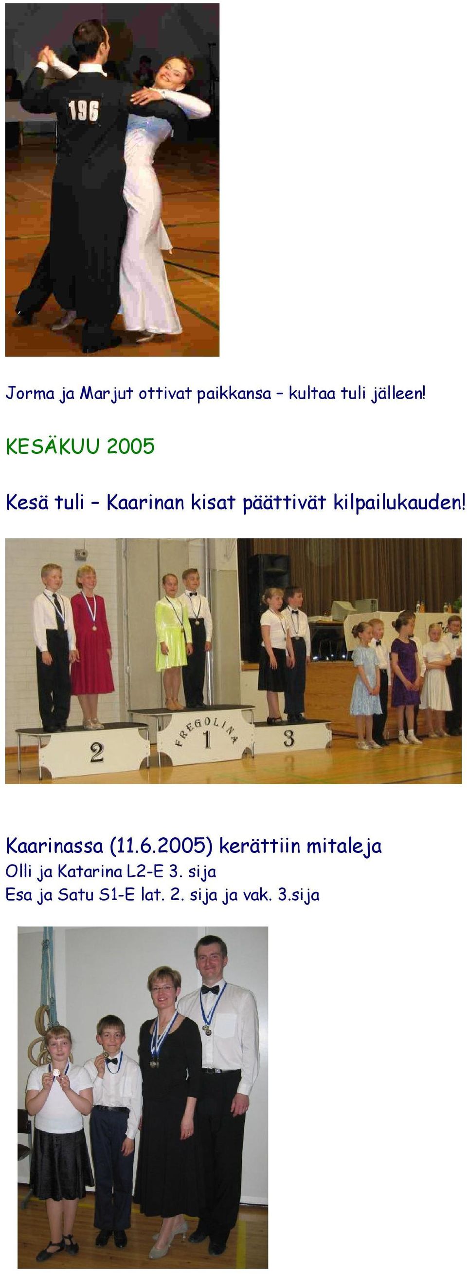 kilpailukauden! Kaarinassa (11.6.