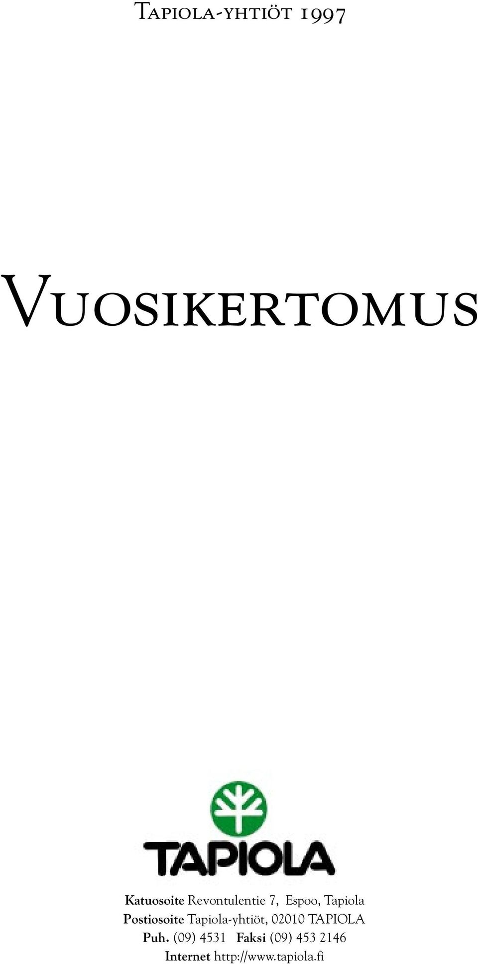 Revontulentie 7, Espoo, Postiosoite -yhtiöt, 02010 TAPIOLA