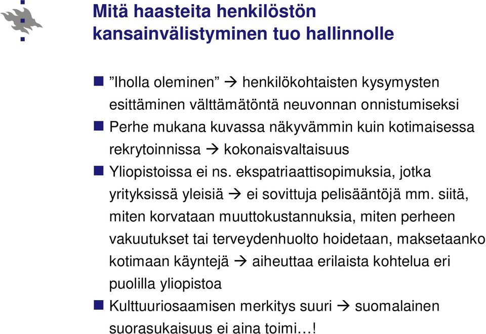 ekspatriaattisopimuksia, jotka yrityksissä yleisiä ei sovittuja pelisääntöjä mm.