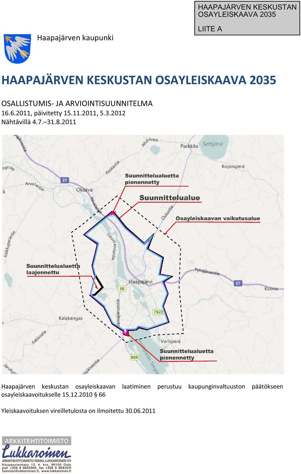 11.2011,5.3.2012 Nähtävillä4.7. 31.8.