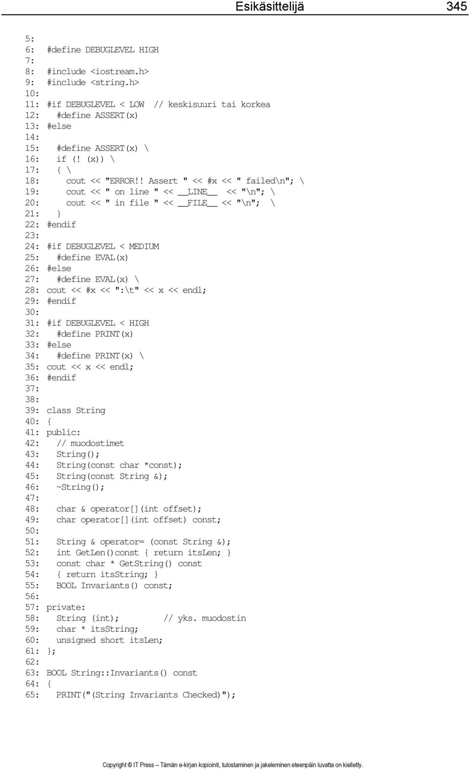 ! Assert " << #x << " failed\n"; \ 19: cout << " on line " << LINE << "\n"; \ 20: cout << " in file " << FILE << "\n"; \ 21: } 22: #endif 23: 24: #if DEBUGLEVEL < MEDIUM 25: #define EVAL(x) 26: #else