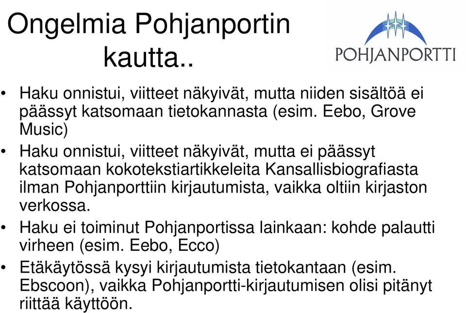 Pohjanporttiin kirjautumista, vaikka oltiin kirjaston verkossa.