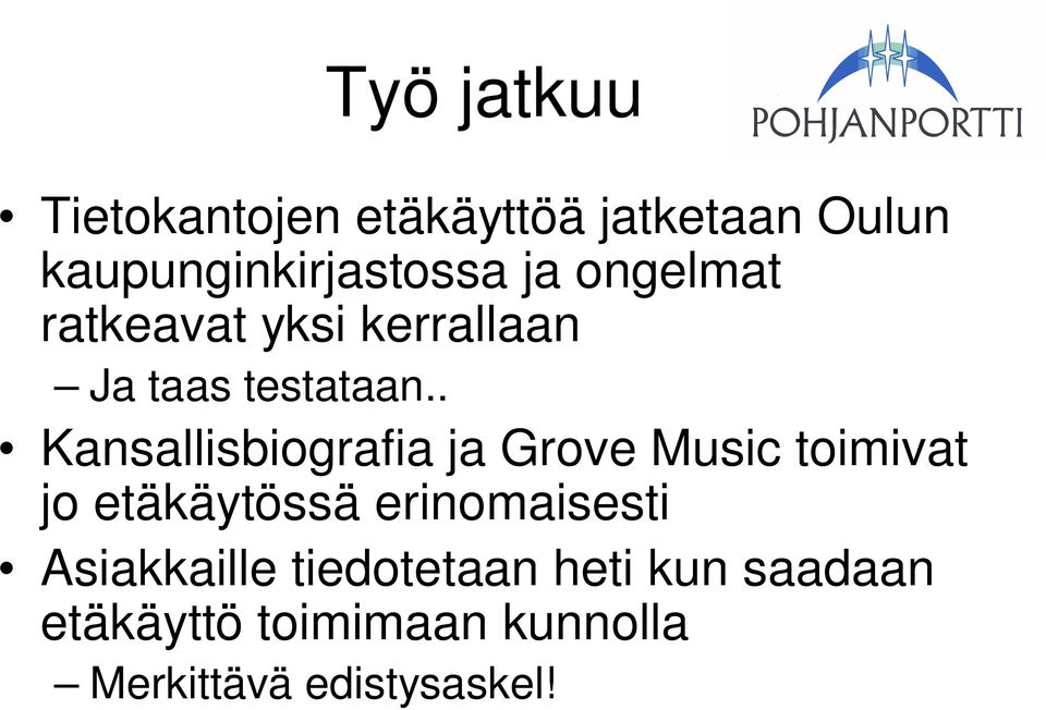 . Kansallisbiografia ja Grove Music toimivat jo etäkäytössä erinomaisesti