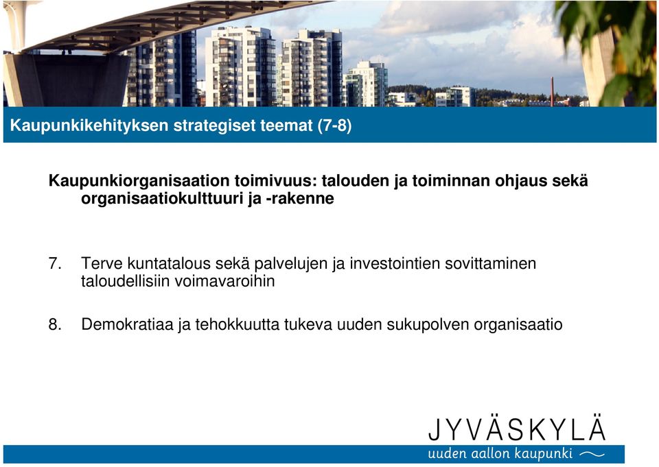 Terve kuntatalous sekä palvelujen ja investointien sovittaminen