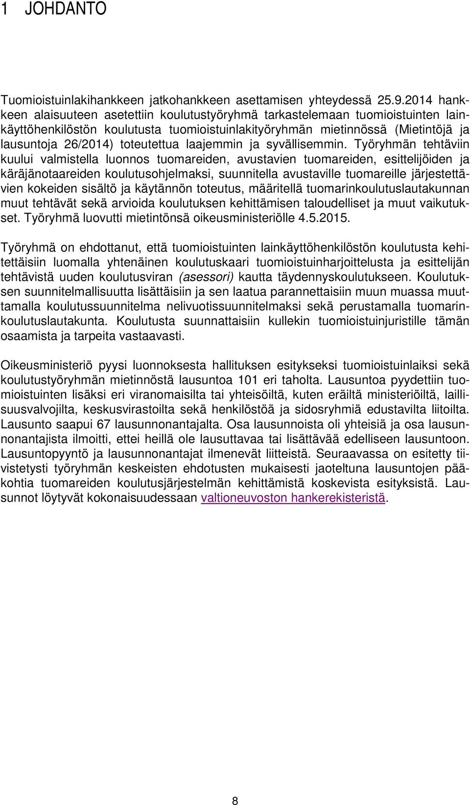 toteutettua laajemmin ja syvällisemmin.