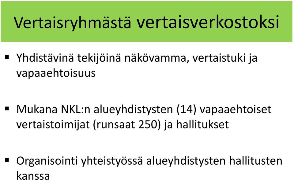 alueyhdistysten (14) vapaaehtoiset vertaistoimijat (runsaat