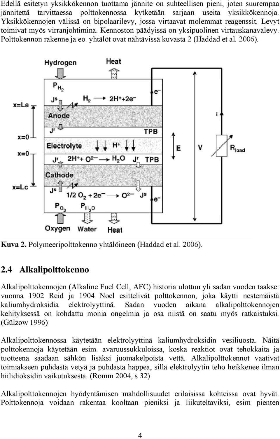 yhtälöt ovat nähtävissä kuvasta (Haddad et al. 006).