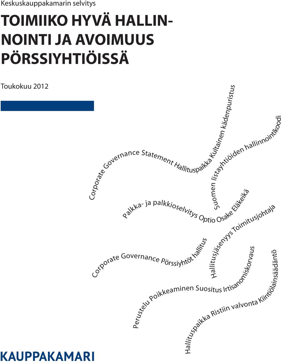 Eläkeikä Corporate Governance Pörssiyhtöt hallitus Hallituspaikka Ristiin valvonta Kiintiölainsäädäntö