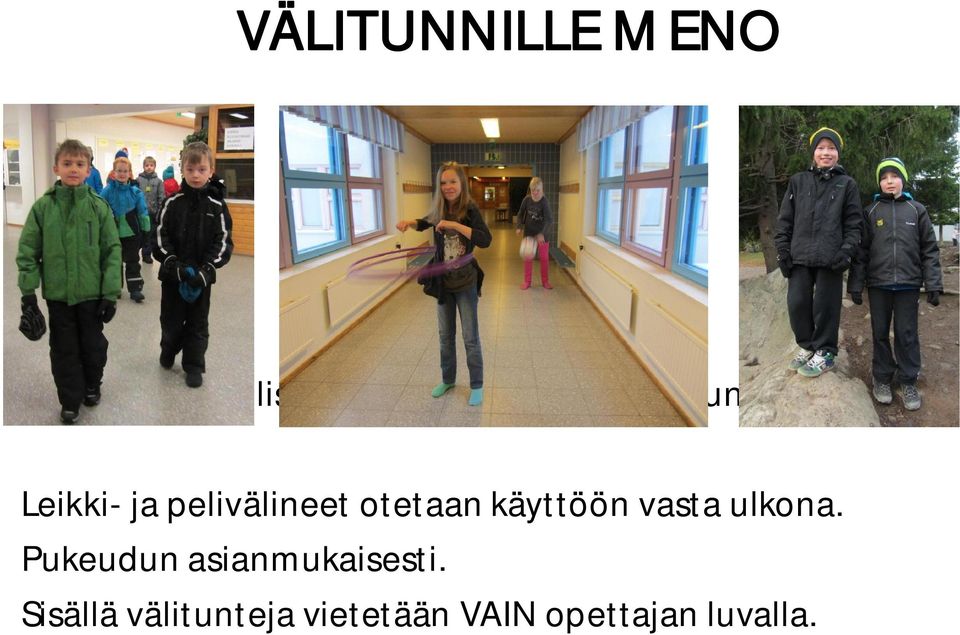 Leikki- ja pelivälineet otetaan käyttöön vasta