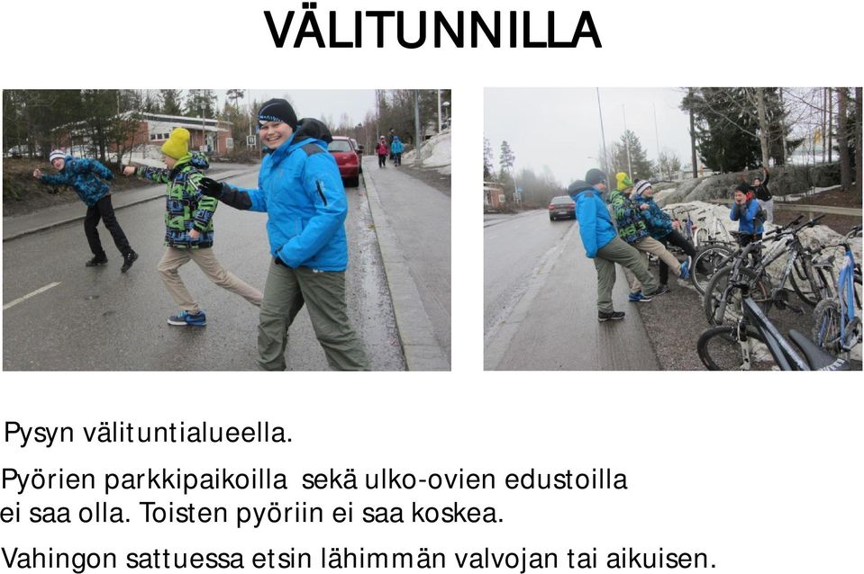 edustoilla ei saa olla.