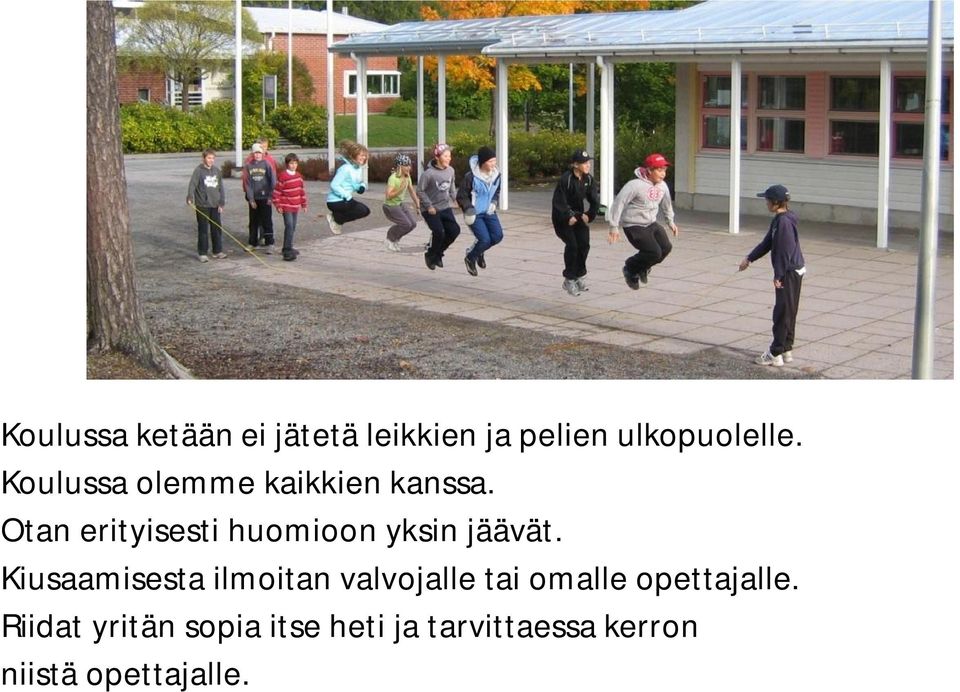 Otan erityisesti huomioon yksin jäävät.