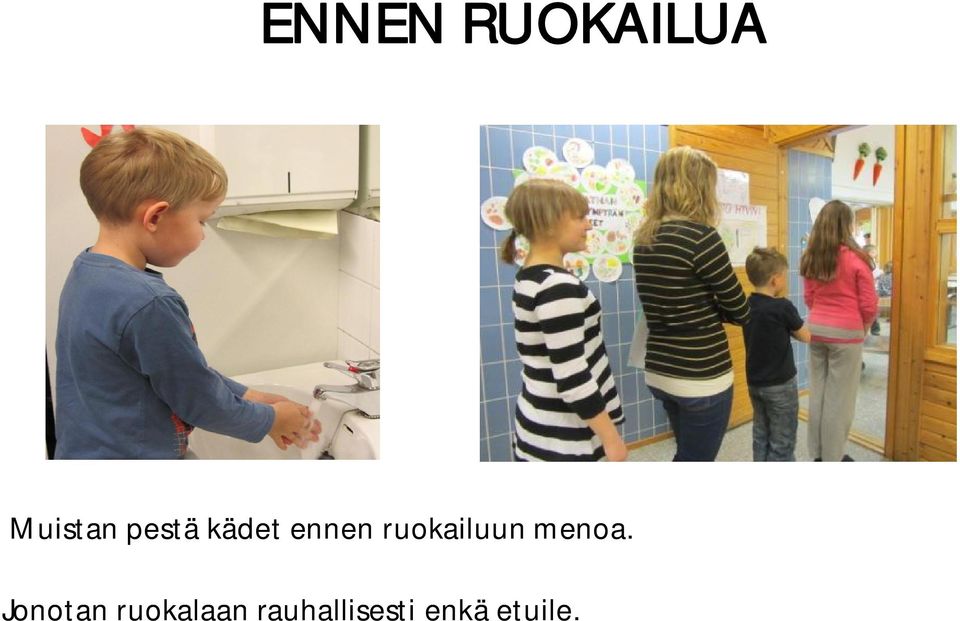 ruokailuun menoa.