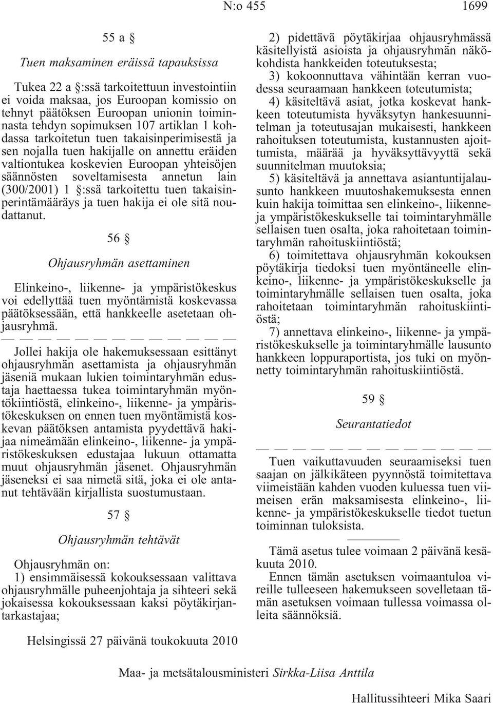 lain (300/2001) 1 :ssä tarkoitettu tuen takaisinperintämääräys ja tuen hakija ei ole sitä noudattanut.