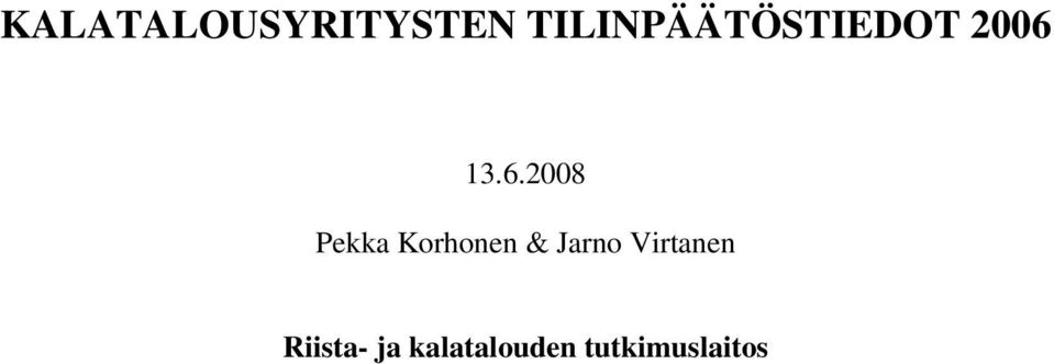 13.6.2008 Pekka Korhonen &