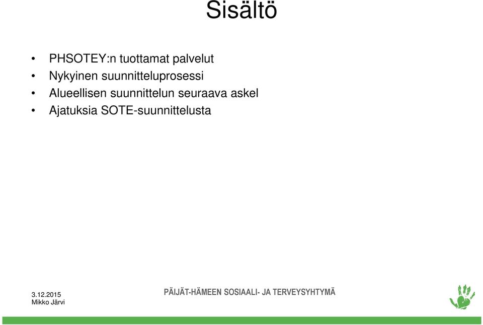 suunnitteluprosessi Alueellisen