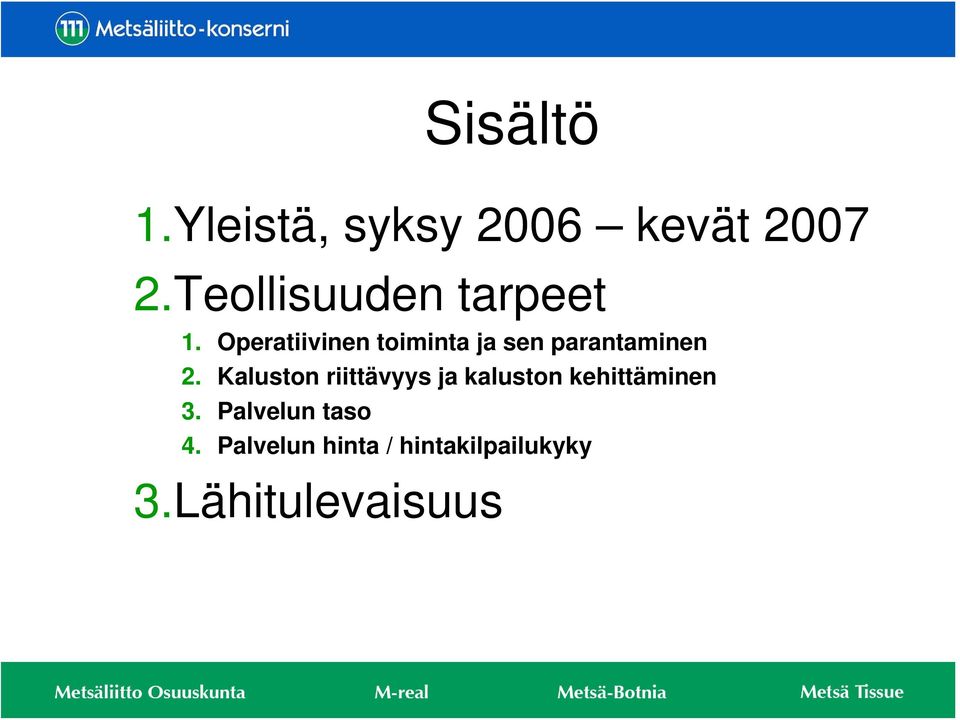 Operatiivinen toiminta ja sen parantaminen 2.