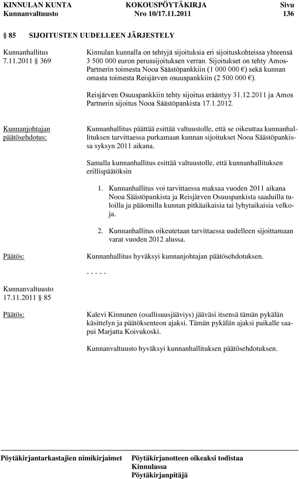 12.2011 ja Amos Partnerin sijoitus Nooa Säästöpankista 17.1.2012.