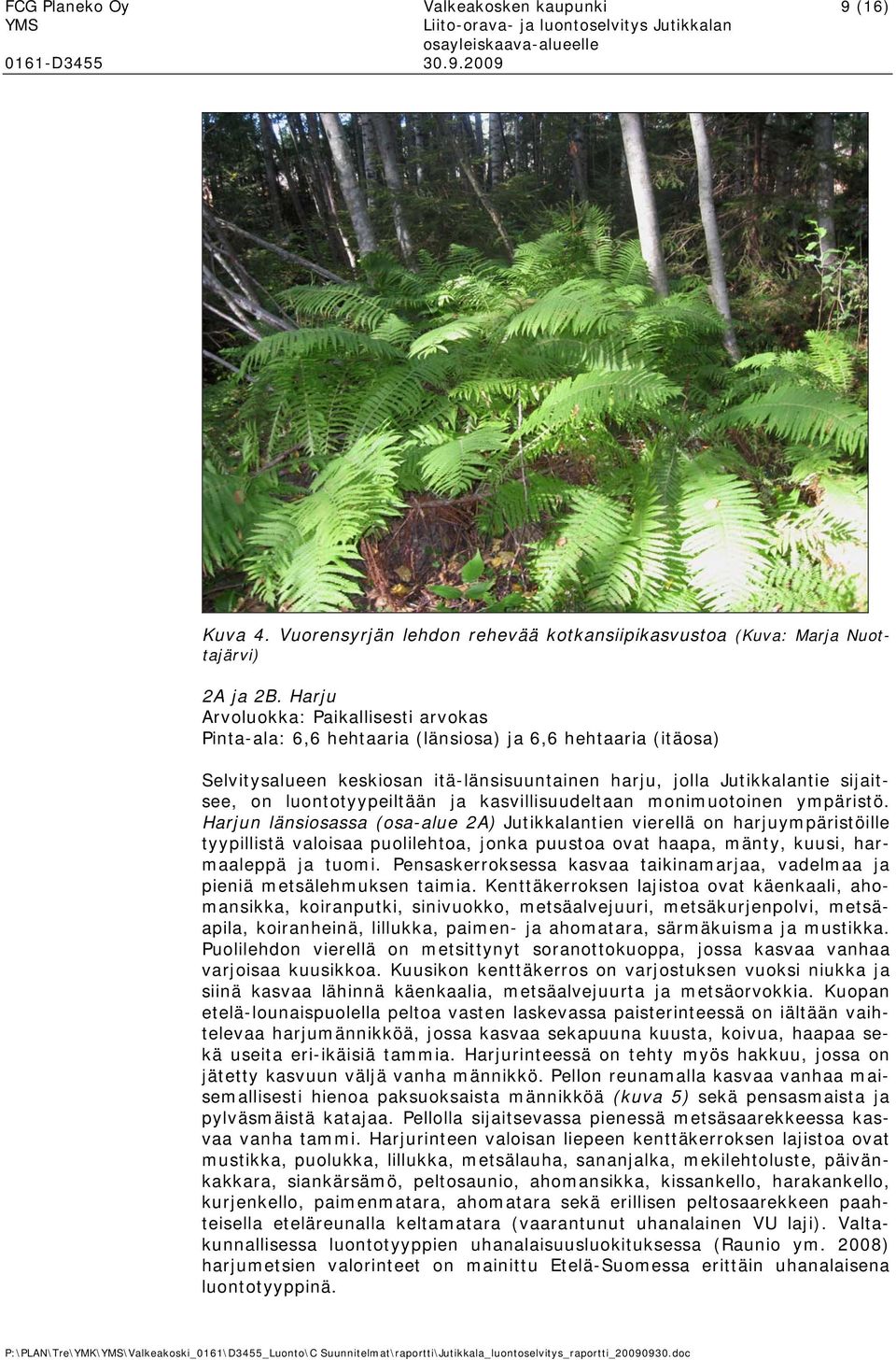 kasvillisuudeltaan mnimutinen ympäristö.