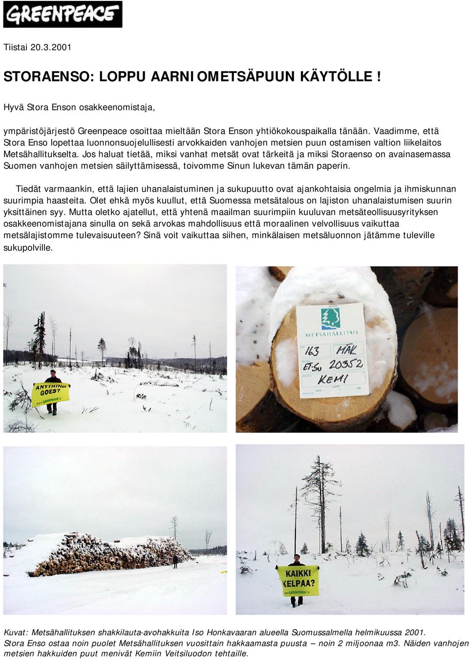 Jos haluat tietää, miksi vanhat metsät ovat tärkeitä ja miksi Storaenso on avainasemassa Suomen vanhojen metsien säilyttämisessä, toivomme Sinun lukevan tämän paperin.