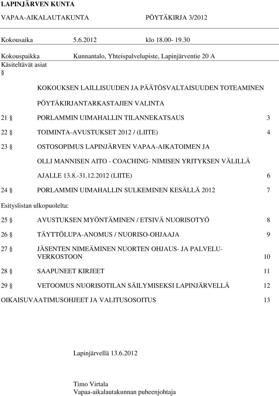 TILANNEKATSAUS 3 22 TOIMINTA-AVUSTUKSET 2012 