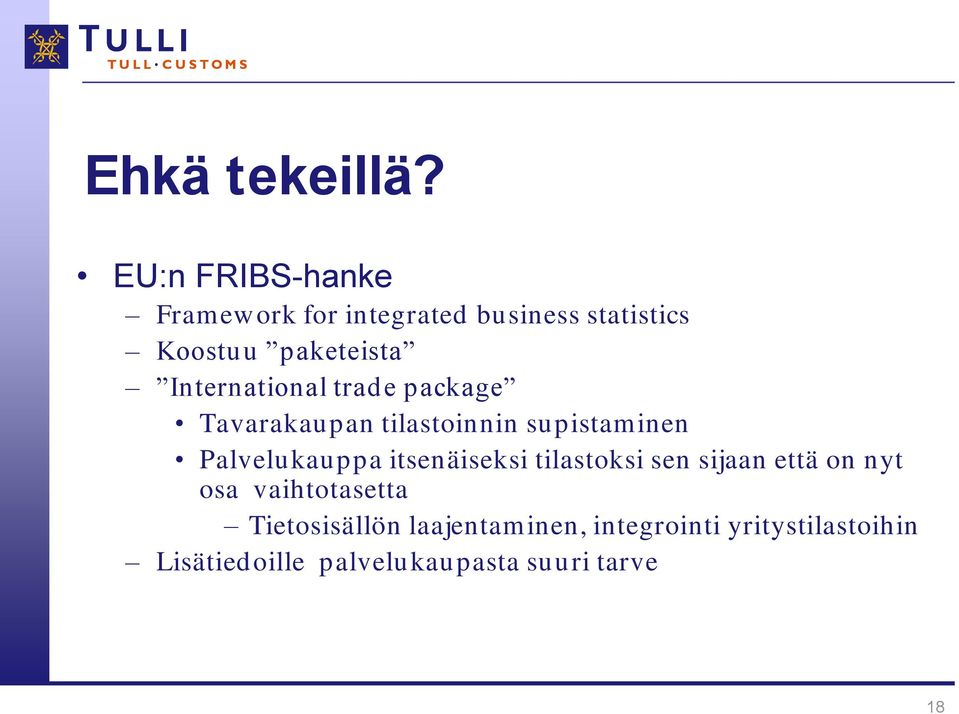 International trade package Tavarakaupan tilastoinnin supistaminen Palvelukauppa