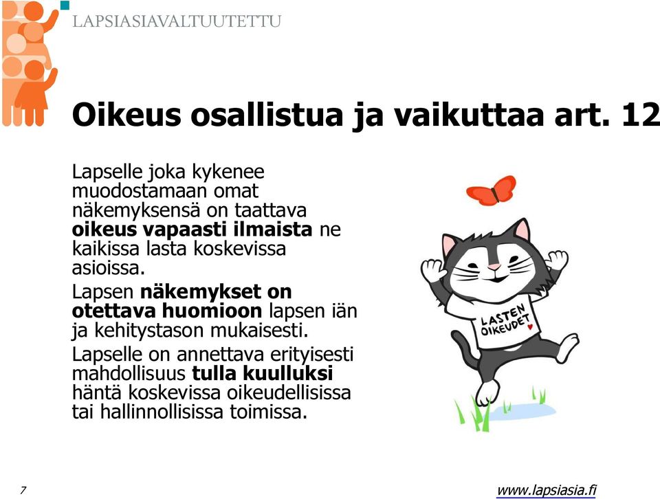 ne kaikissa lasta koskevissa asioissa.