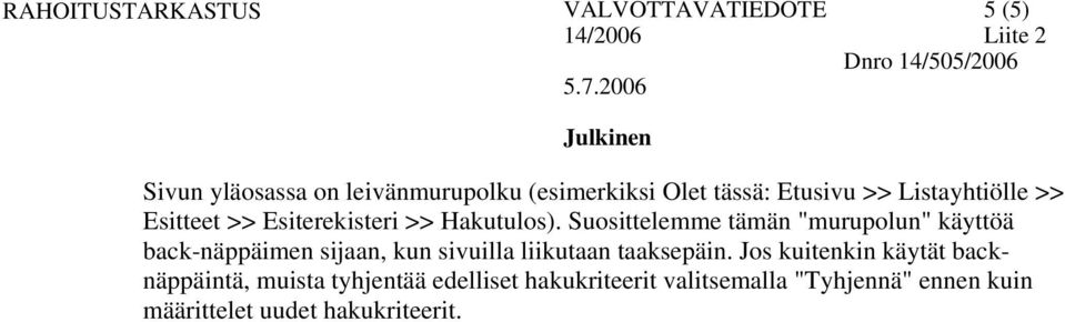 Suosittelemme tämän "murupolun" käyttöä back-näppäimen sijaan, kun sivuilla liikutaan taaksepäin.