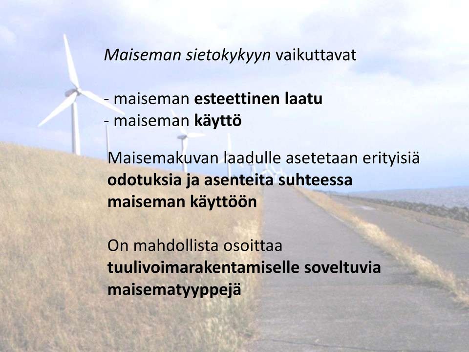 odotuksia ja asenteita suhteessa maiseman käyttöön On