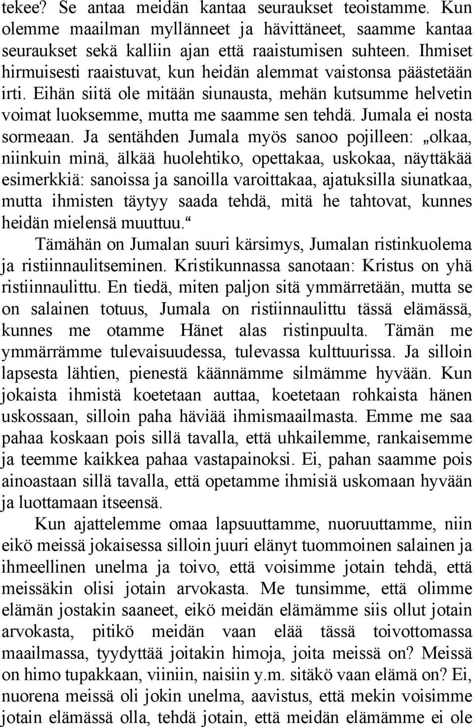 Jumala ei nosta sormeaan.