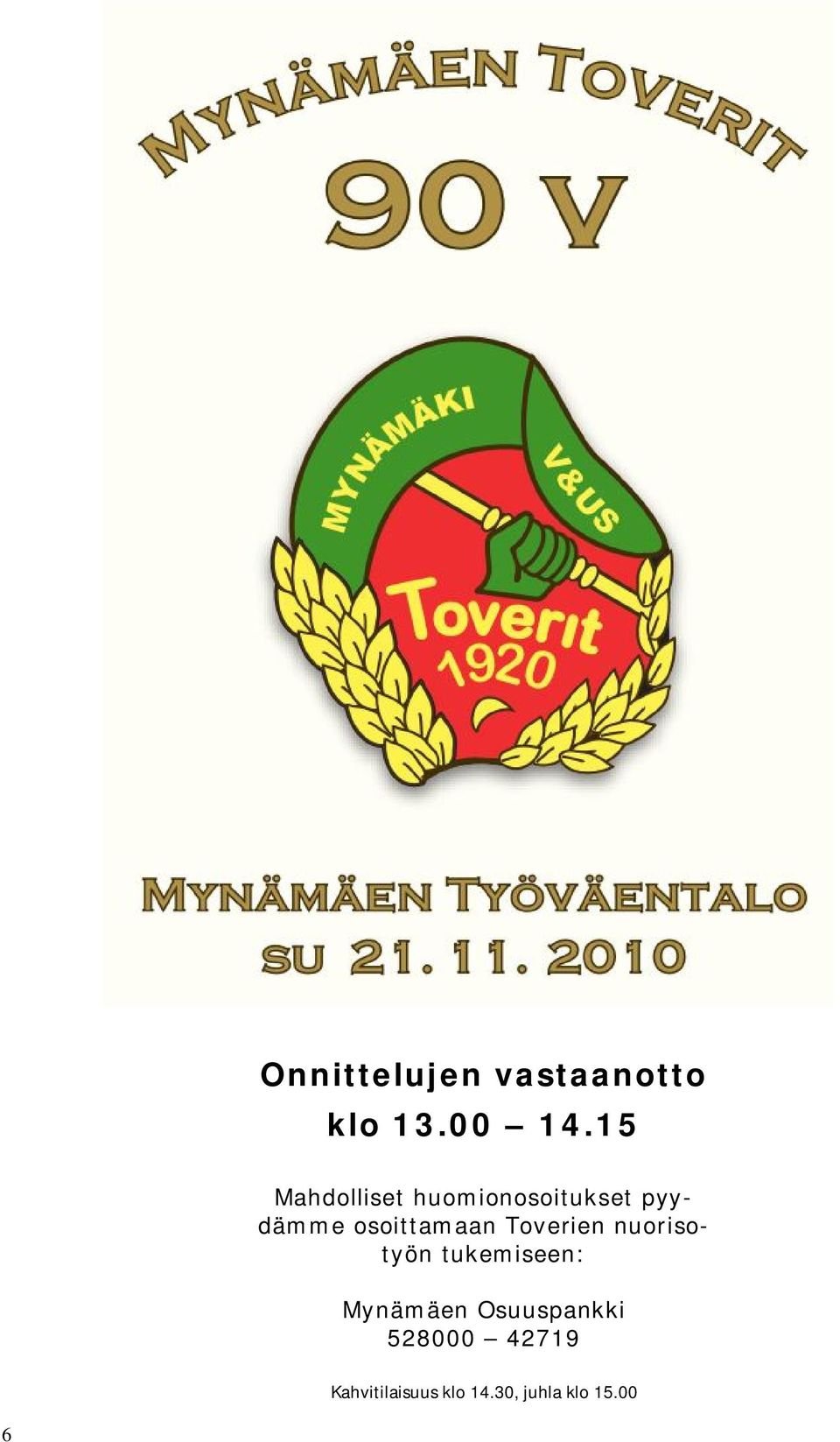 osoittamaan Toverien nuorisotyön tukemiseen: