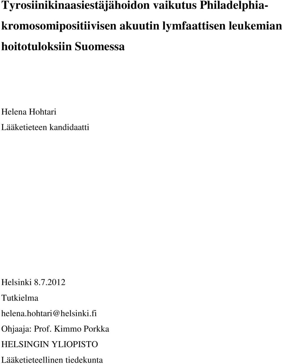 Lääketieteen kandidaatti Helsinki 8.7.2012 Tutkielma helena.