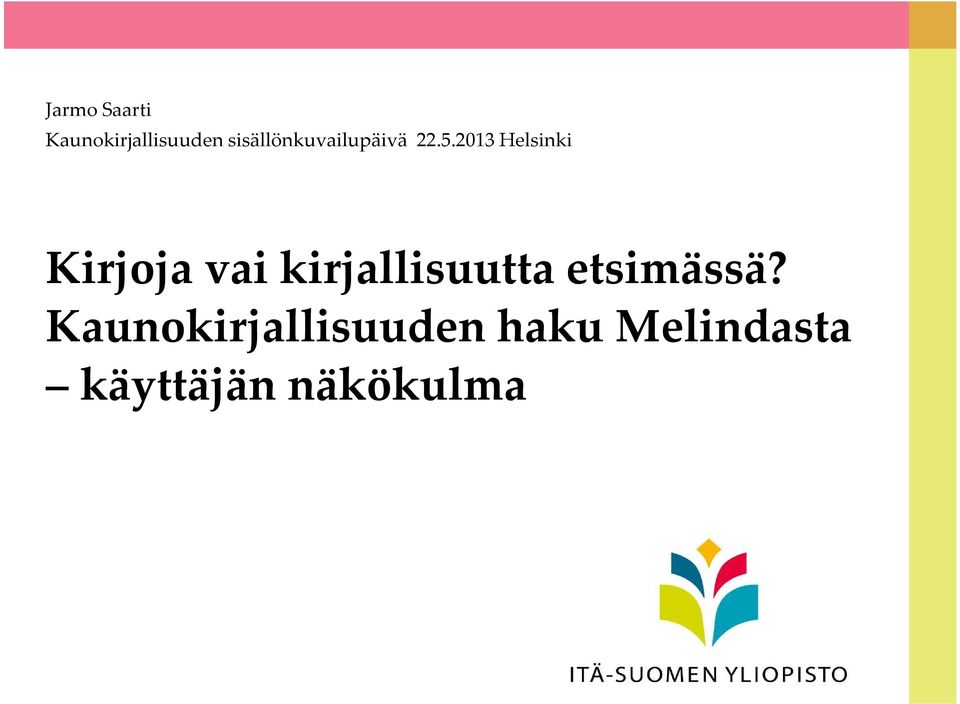 2013 Helsinki Kirjoja vai kirjallisuutta