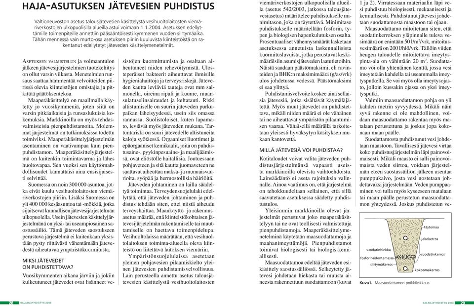 Tähän mennessä vain murto-osa asetuksen piiriin kuuluvista kiinteistöistä on rakentanut edellytetyt jäteveden käsittelymenetelmät.