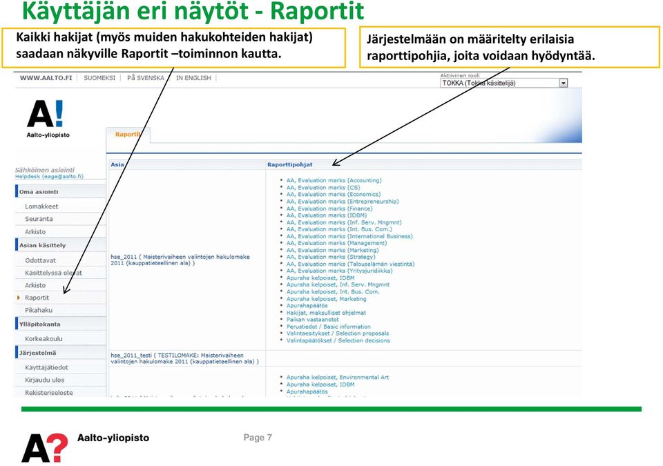 Raportit toiminnon kautta.