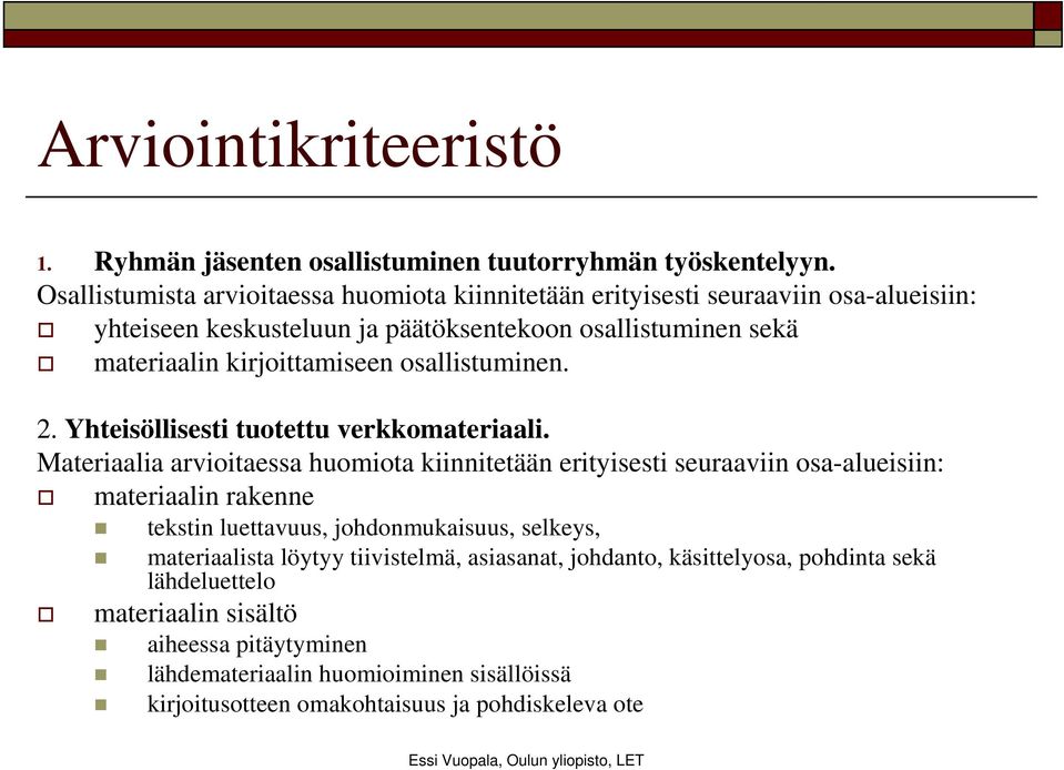 kirjoittamiseen osallistuminen. 2. Yhteisöllisesti tuotettu verkkomateriaali.