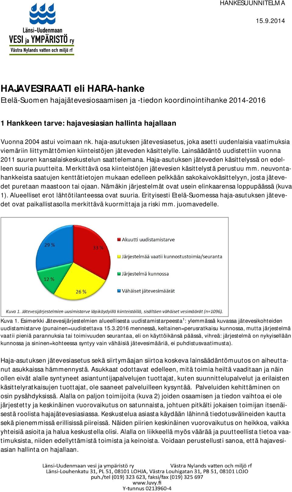 haja-asutuksen jätevesiasetus, joka asetti uudenlaisia vaatimuksia viemäriin liittymättömien kiinteistöjen jäteveden käsittelylle.