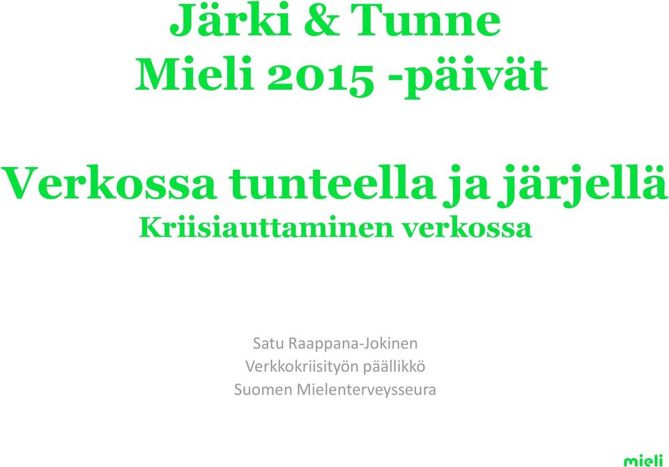 Kriisiauttaminen verkossa Satu