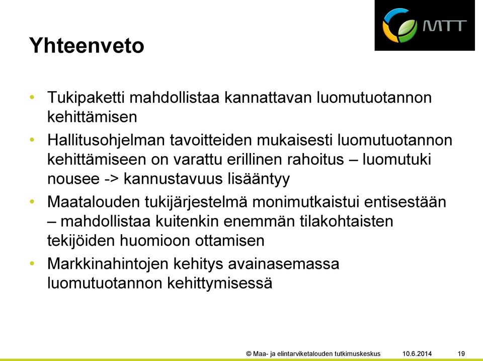 tukijärjestelmä monimutkaistui entisestään mahdollistaa kuitenkin enemmän tilakohtaisten tekijöiden huomioon ottamisen