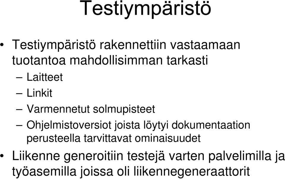 dokumentaation perusteella tarvittavat ominaisuudet Liikenne generoitiin