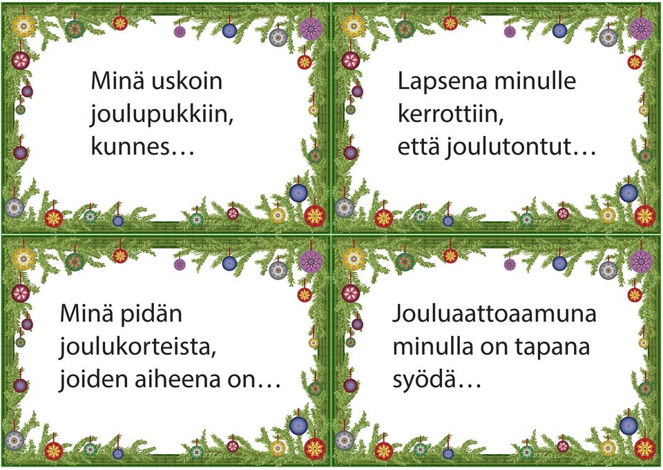 Lapsena minulle kerrottiin, että