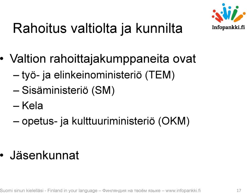 ja kulttuuriministeriö (OKM) Jäsenkunnat Suomi sinun kielelläsi -