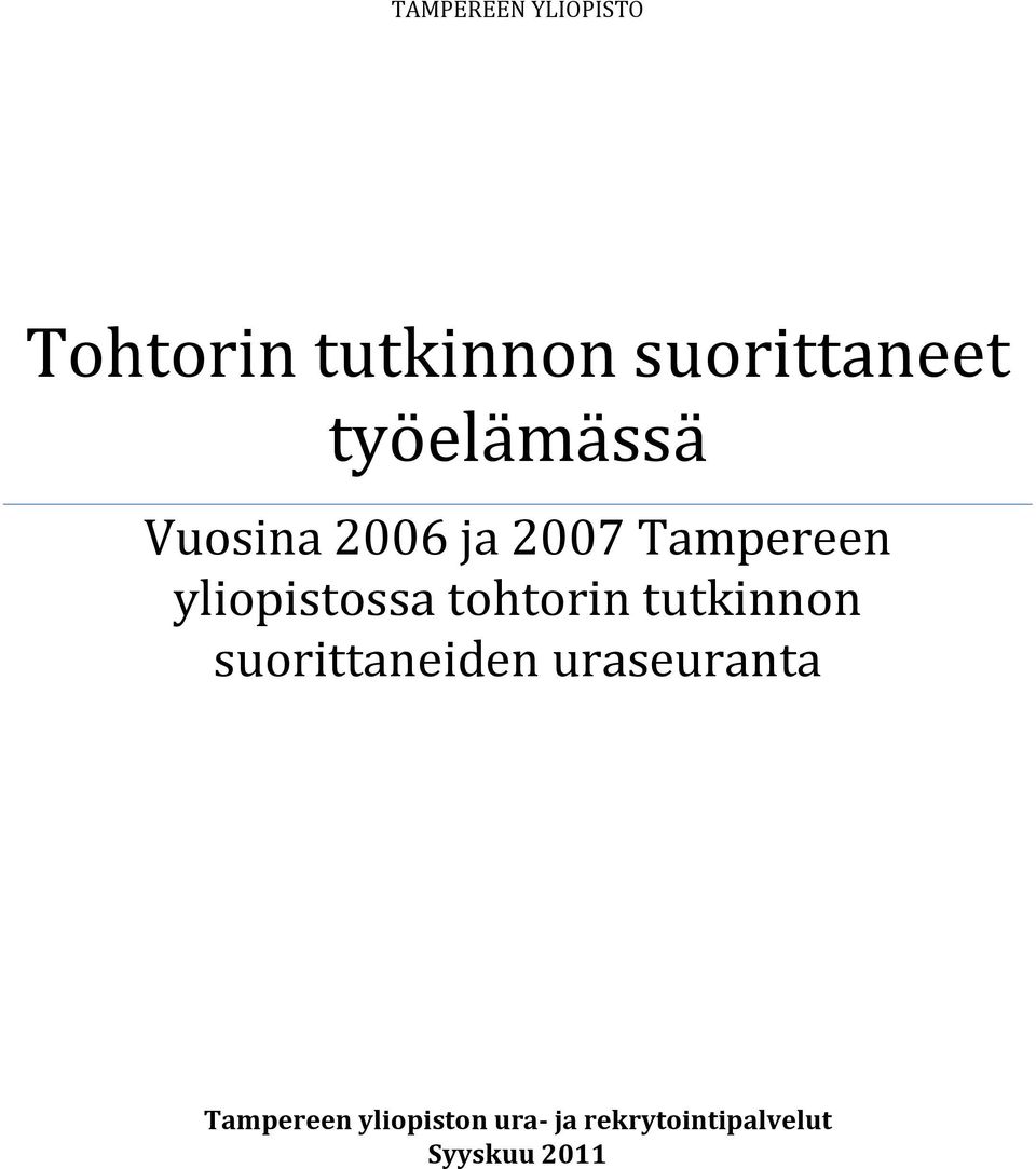 yliopistossa tohtorin tutkinnon suorittaneiden