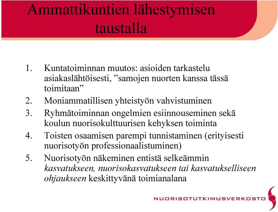 Moniammatillisen yhteistyön vahvistuminen 3.